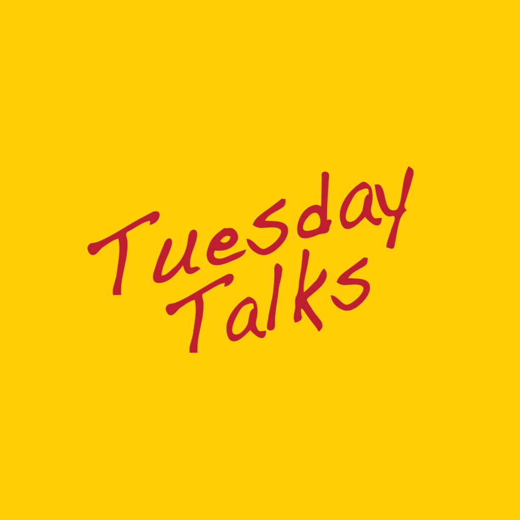 Tuesday Talks